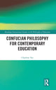 Book cover of: Confucian Philosophy for Contemporary Education. By: Charlene Tan