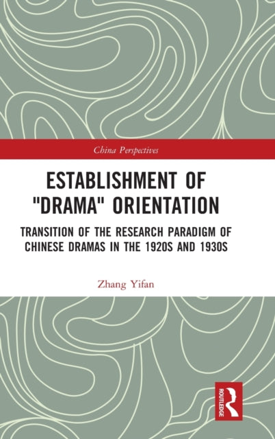 Book cover of: Establishment of "Drama" Orientation. By: Zhang Yifan