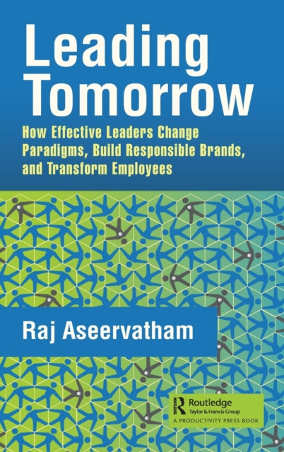 Book cover of: Leading Tomorrow. By: Raj Aseervatham