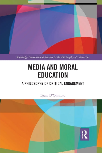 Book cover of: Media and Moral Education. By: Laura D'Olimpio