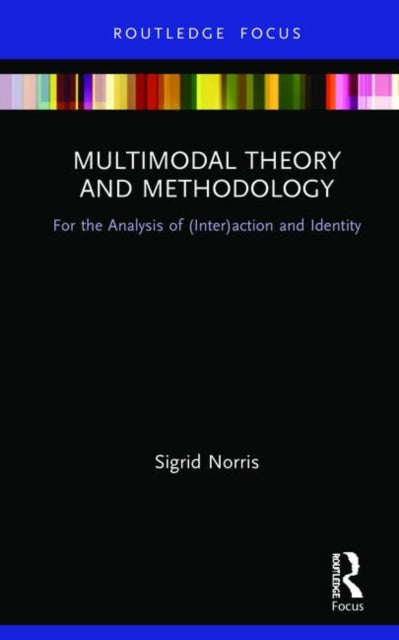 Book cover of: Multimodal Theory and Methodology. By: Sigrid Norris