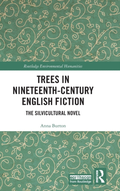 Book cover of: Trees in Nineteenth-Century English Fiction. By: Anna Burton