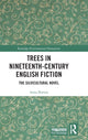 Book cover of: Trees in Nineteenth-Century English Fiction. By: Anna Burton