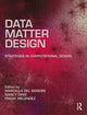 Book cover of: Data, Matter, Design. By: Nancy Diniz