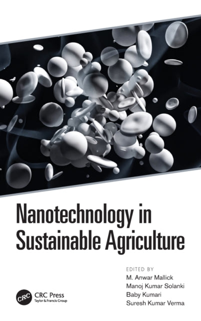 Book cover of: Nanotechnology in Sustainable Agriculture. By: M. Anwar Mallick