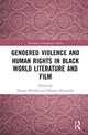 Book cover of: Gendered Violence and Human Rights in Black World Literature and Film. By: Naomi Nkealah