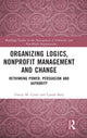 Book cover of: Organizing Logics, Nonprofit Management and Change. By: Tracey M. Coule