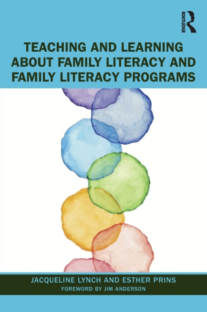 Book cover of: Teaching and Learning about Family Literacy and Family Literacy Programs. By: Jacqueline Lynch