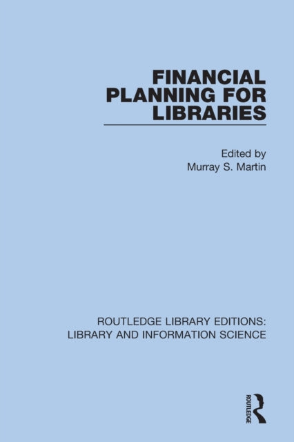 Book cover of: Financial Planning for Libraries. By: Murray S. Martin