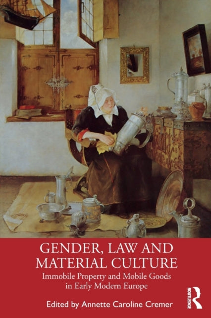 Book cover of: Gender, Law and Material Culture. By: Annette Caroline Cremer