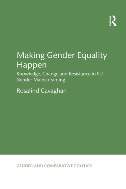 Book cover of: Making Gender Equality Happen. By: Rosalind Cavaghan