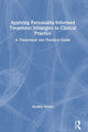 Book cover of: Applying Personality-Informed Treatment Strategies to Clinical Practice. By: Bradley G. Nevins