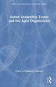 Book cover of: Senior Leadership Teams and the Agile Organization. By: Stephen J. Zaccaro