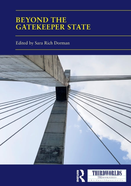 Book cover of: Beyond the Gatekeeper State. By: Sara Rich Dorman