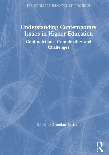 Book cover of: Understanding Contemporary Issues in Higher Education. By: Brendan Bartram