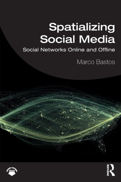 Book cover of: Spatializing Social Media. By: Marco Bastos