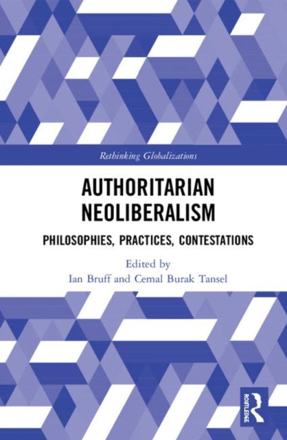 Book cover of: Authoritarian Neoliberalism. By: Ian Bruff