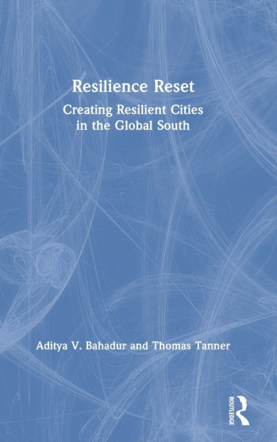 Book cover of: Resilience Reset. By: Aditya V. Bahadur