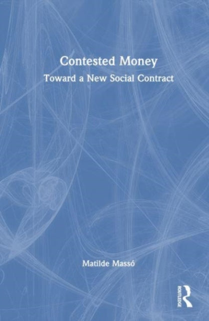 Book cover of: Contested Money. By: Matilde Massó