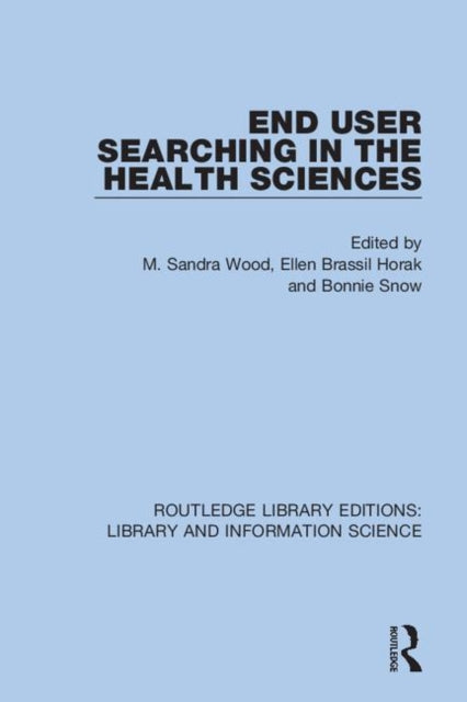 Book cover of: End User Searching in the Health Sciences. By: M. Sandra Wood