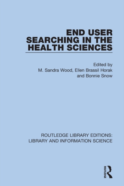 Book cover of: End User Searching in the Health Sciences. By: M. Sandra Wood