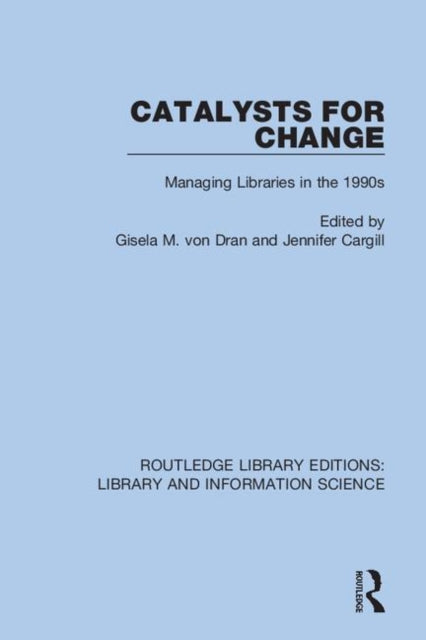 Book cover of: Catalysts for Change. By: Gisela M. von Dran