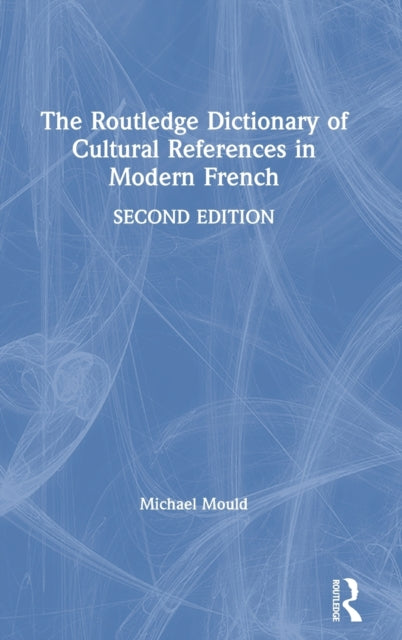 Book cover of: Routledge Dictionary of Cultural References in Modern French. By: Michael Mould