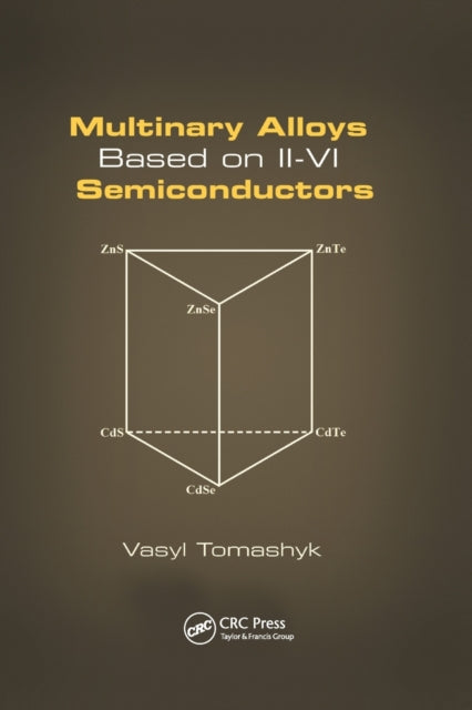 Book cover of: Multinary Alloys Based on II-VI Semiconductors. By: Vasyl Tomashyk
