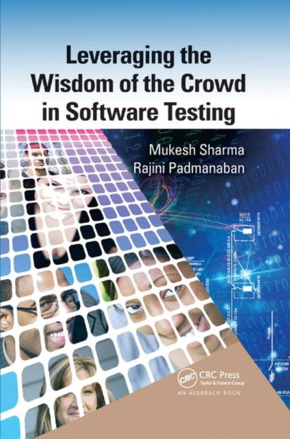 Book cover of: Leveraging the Wisdom of the Crowd in Software Testing. By: Mukesh Sharma