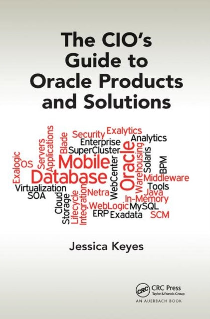 Book cover of: CIO's Guide to Oracle Products and Solutions. By: Jessica Keyes
