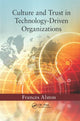 Book cover of: Culture and Trust in Technology-Driven Organizations. By: Frances Alston