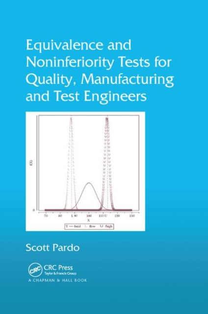 Book cover of: Equivalence and Noninferiority Tests for Quality, Manufacturing and Test Engineers. By: Scott Pardo