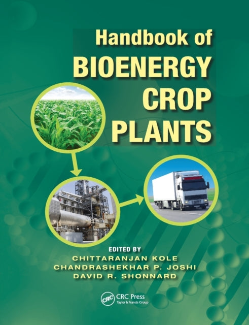 Book cover of: Handbook of Bioenergy Crop Plants. By: Chittaranjan Kole