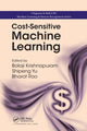 Book cover of: Cost-Sensitive Machine Learning. By: Balaji Krishnapuram