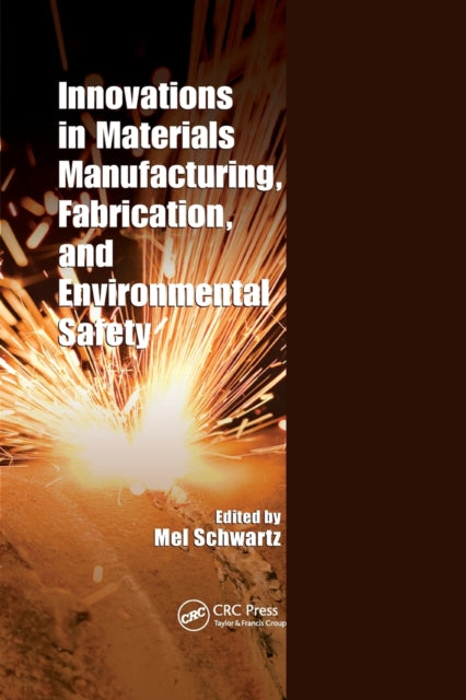 Book cover of: Innovations in Materials Manufacturing, Fabrication, and Environmental Safety