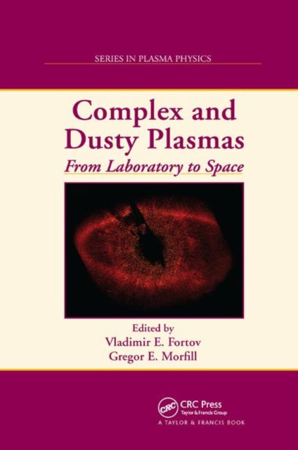 Book cover of: Complex and Dusty Plasmas. By: V. E. Fortov