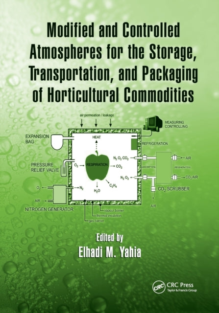 Book cover of: Modified and Controlled Atmospheres for the Storage, Transportation, and Packaging of Horticultural Commodities. By: Elhadi M. Yahia
