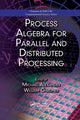 Book cover of: Process Algebra for Parallel and Distributed Processing. By: Michael Alexander