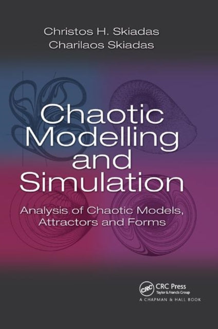 Book cover of: Chaotic Modelling and Simulation. By: Christos H. Skiadas