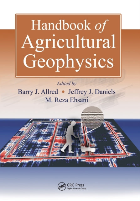 Book cover of: Handbook of Agricultural Geophysics. By: Barry Allred