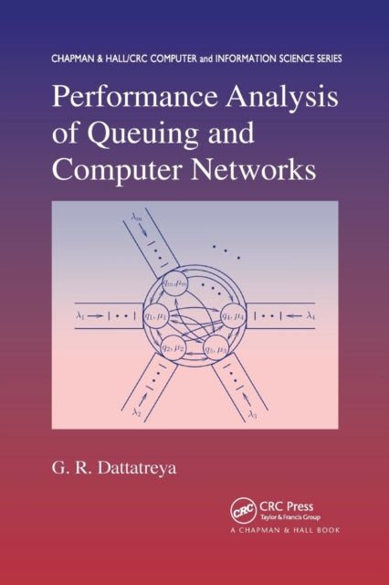 Book cover of: Performance Analysis of Queuing and Computer Networks. By: G. R. Dattatreya