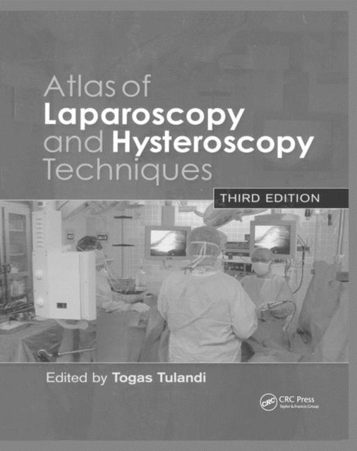 Book cover of: Atlas of Laparoscopy and Hysteroscopy Techniques. By: Togas Tulandi