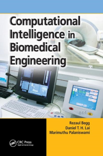 Book cover of: Computational Intelligence in Biomedical Engineering. By: Rezaul Begg