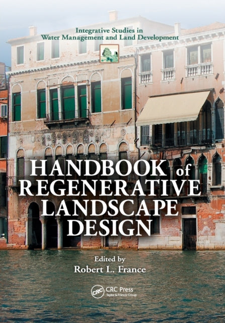 Book cover of: Handbook of Regenerative Landscape Design. By: Robert L. France