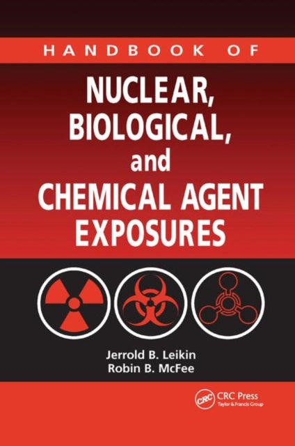 Book cover of: Handbook of Nuclear, Biological, and Chemical Agent Exposures. By: Jerrold B. Leikin