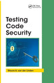 Book cover of: Testing Code Security. By: Maura A. Van der Linden