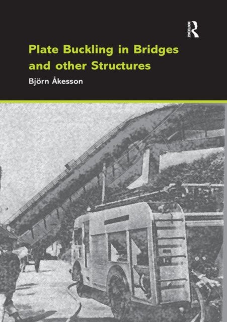 Book cover of: Plate Buckling in Bridges and Other Structures. By: Bjö Åkesson