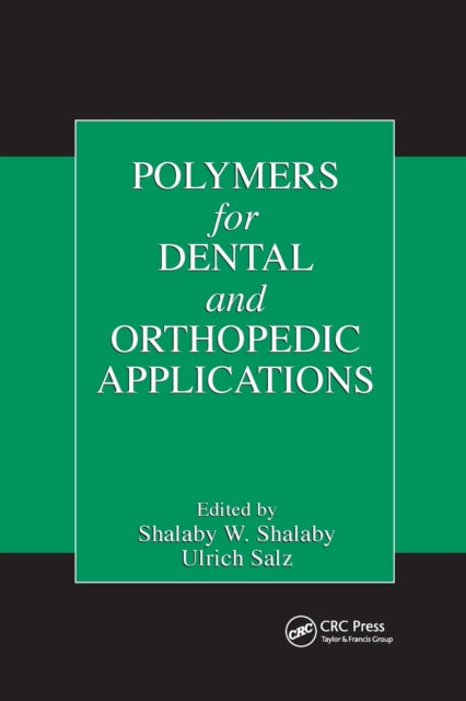 Book cover of: Polymers for Dental and Orthopedic Applications. By: Shalaby W. Shalaby