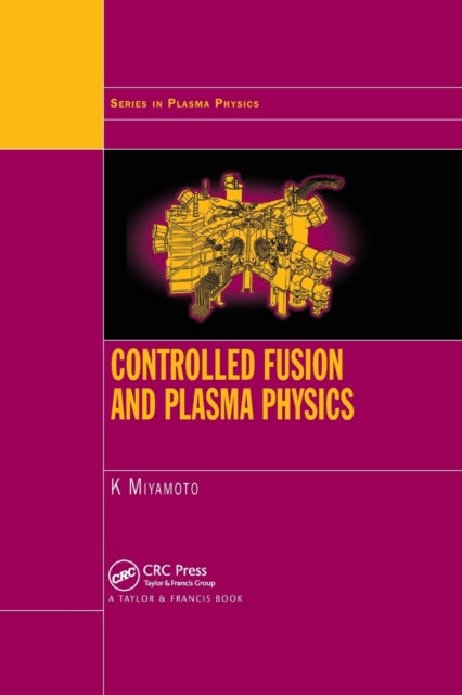 Book cover of: Controlled Fusion and Plasma Physics. By: Kenro Miyamoto