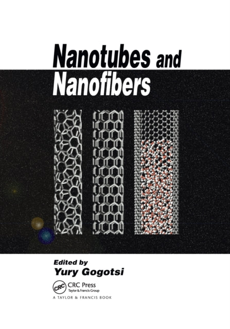 Book cover of: Nanotubes and Nanofibers. By: Yury Gogotsi